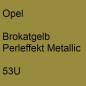 Preview: Opel, Brokatgelb Perleffekt Metallic, 53U.